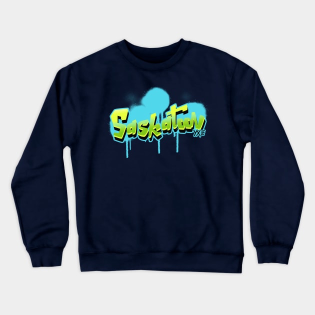 Saskatoon YXE Street Art Paint Drip Crewneck Sweatshirt by Stooned in Stoon